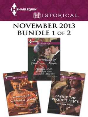 cover image of Harlequin Historical November 2013 - Bundle 1 of 2: Rumors that Ruined a Lady\Paying the Viking's Price\A Sprinkling of Christmas Magic